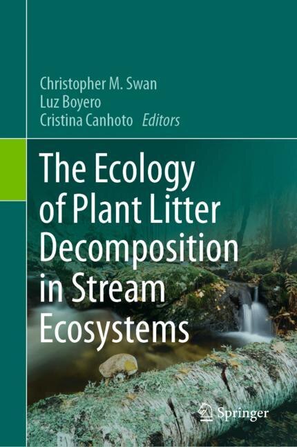 Front cover_The Ecology Of Plant Litter Decomposition In Stream Ecosystems