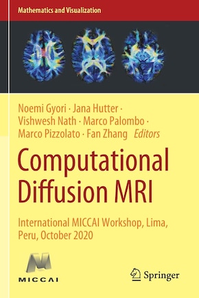 Computational Diffusion MRI: International MICCAI Workshop, Lima, Peru, October 2020