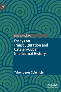 Front cover_Essays On Transculturation And Catalan-cuban Intellectual History