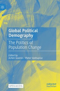 Global Political Demography: The Politics Of Population Change