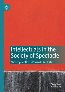 Front cover_Intellectuals in the Society of Spectacle