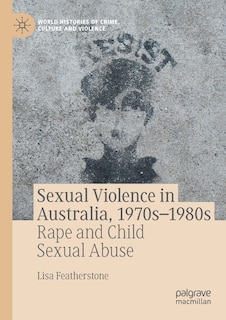 Front cover_Sexual Violence in Australia, 1970s-1980s