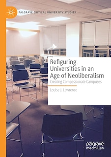 Front cover_Refiguring Universities in an Age of Neoliberalism