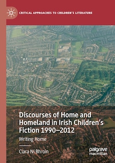 Front cover_Discourses of Home and Homeland in Irish Children's Fiction 1990-2012