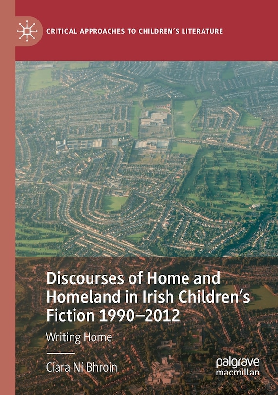 Front cover_Discourses of Home and Homeland in Irish Children's Fiction 1990-2012