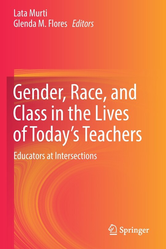 Front cover_Gender, Race, and Class in the Lives of Today's Teachers