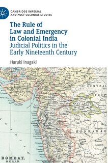 Couverture_The Rule of Law and Emergency in Colonial India