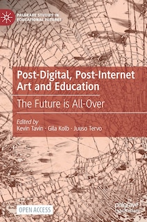 Front cover_Post-digital, Post-internet Art And Education