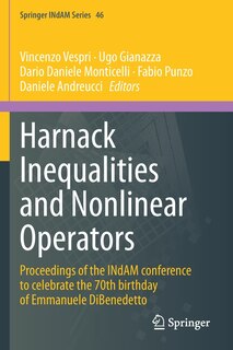 Harnack Inequalities and Nonlinear Operators: Proceedings of the INdAM conference to celebrate the 70th birthday of Emmanuele DiBenedetto