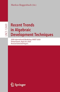 Front cover_Recent Trends In Algebraic Development Techniques