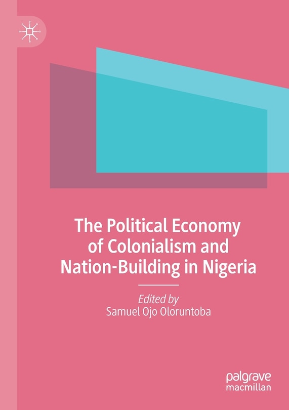 Couverture_The Political Economy of Colonialism and Nation-Building in Nigeria