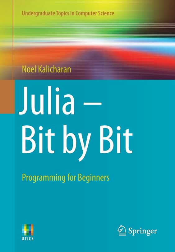 Julia - Bit By Bit: Programming For Beginners