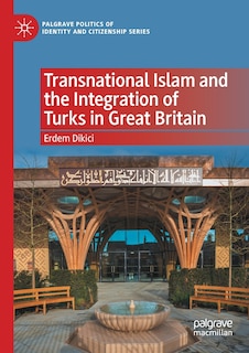 Front cover_Transnational Islam and the Integration of Turks in Great Britain