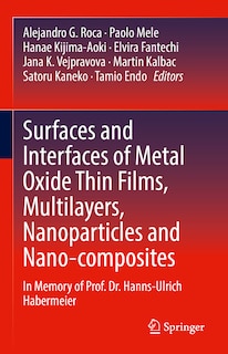 Front cover_Surfaces And Interfaces Of Metal Oxide Thin Films, Multilayers, Nanoparticles And Nano-composites