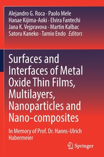 Couverture_Surfaces and Interfaces of Metal Oxide Thin Films, Multilayers, Nanoparticles and Nano-composites