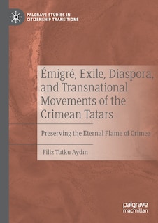 Front cover_Emigre, Exile, Diaspora, and Transnational Movements of the Crimean Tatars