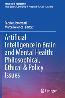 Artificial Intelligence in Brain and Mental Health: Philosophical, Ethical and Policy Issues