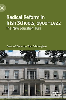 Couverture_Radical Reform in Irish Schools, 1900-1922