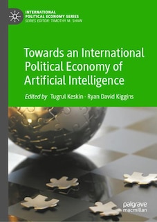 Front cover_Towards An International Political Economy Of Artificial Intelligence