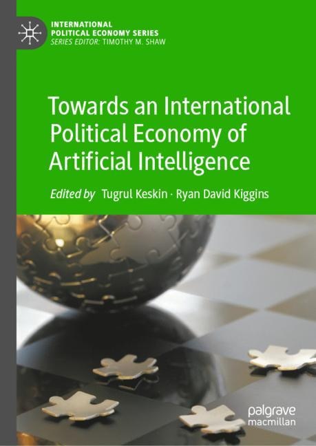 Front cover_Towards An International Political Economy Of Artificial Intelligence