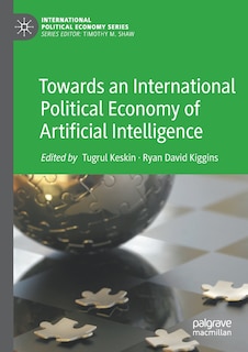 Couverture_Towards an International Political Economy of Artificial Intelligence