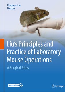 Couverture_Liu's Principles and Practice of Laboratory Mouse Operations