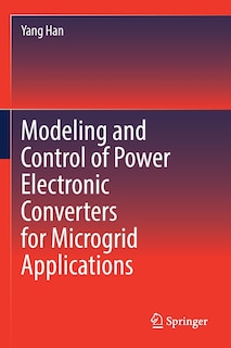 Front cover_Modeling and Control of Power Electronic Converters for Microgrid Applications