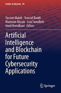 Front cover_Artificial Intelligence and Blockchain for Future Cybersecurity Applications