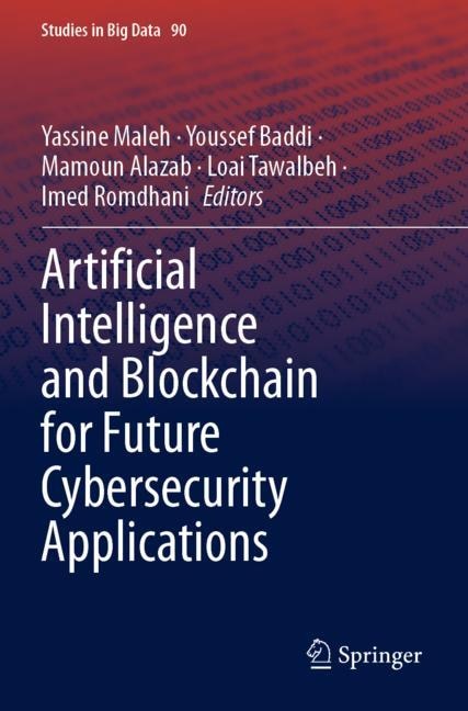 Front cover_Artificial Intelligence and Blockchain for Future Cybersecurity Applications
