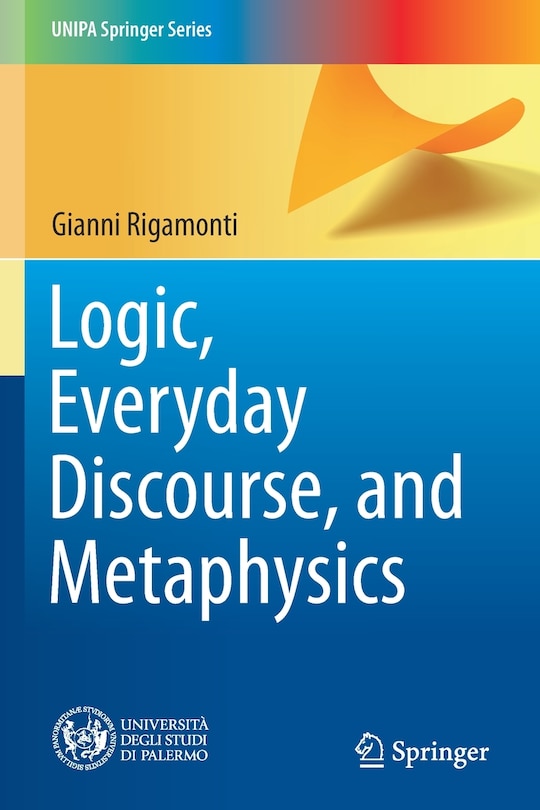 Front cover_Logic, Everyday Discourse, and Metaphysics