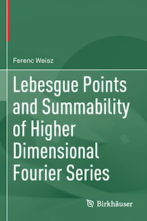 Couverture_Lebesgue Points and Summability of Higher Dimensional Fourier Series