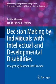 Decision Making By Individuals With Intellectual And Developmental Disabilities: Integrating Research Into Practice