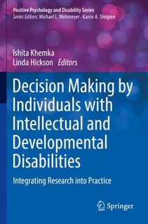 Decision Making by Individuals with Intellectual and Developmental Disabilities: Integrating Research into Practice