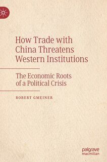 Couverture_How Trade With China Threatens Western Institutions