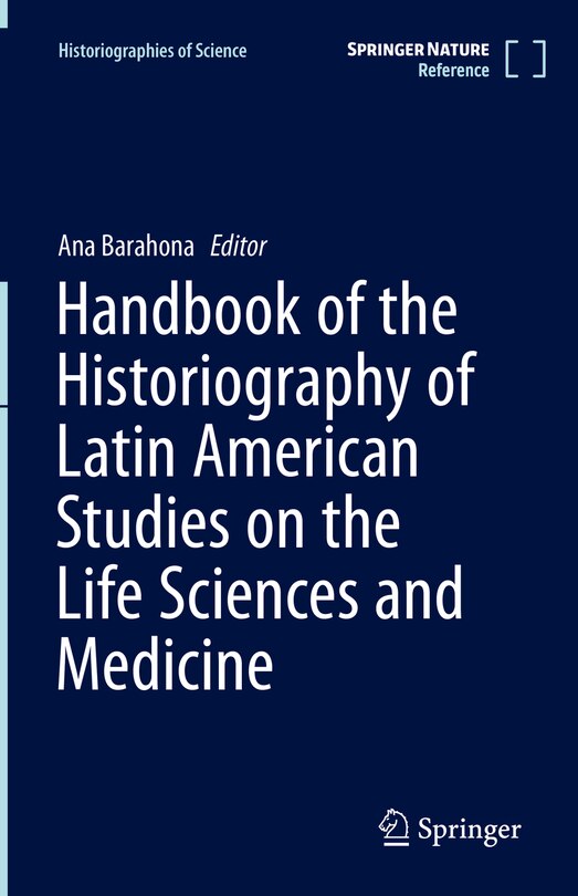 Front cover_Handbook of the Historiography of Latin American Studies on the Life Sciences and Medicine