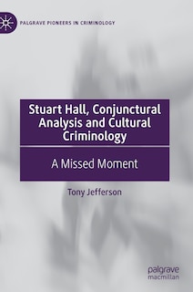 Front cover_Stuart Hall, Conjunctural Analysis and Cultural Criminology