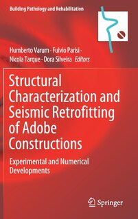 Structural Characterization And Seismic Retrofitting Of Adobe Constructions: Experimental And Numerical Developments