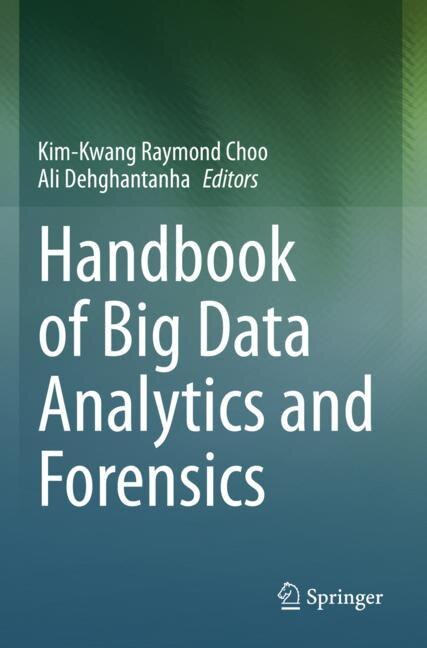 Front cover_Handbook of Big Data Analytics and Forensics