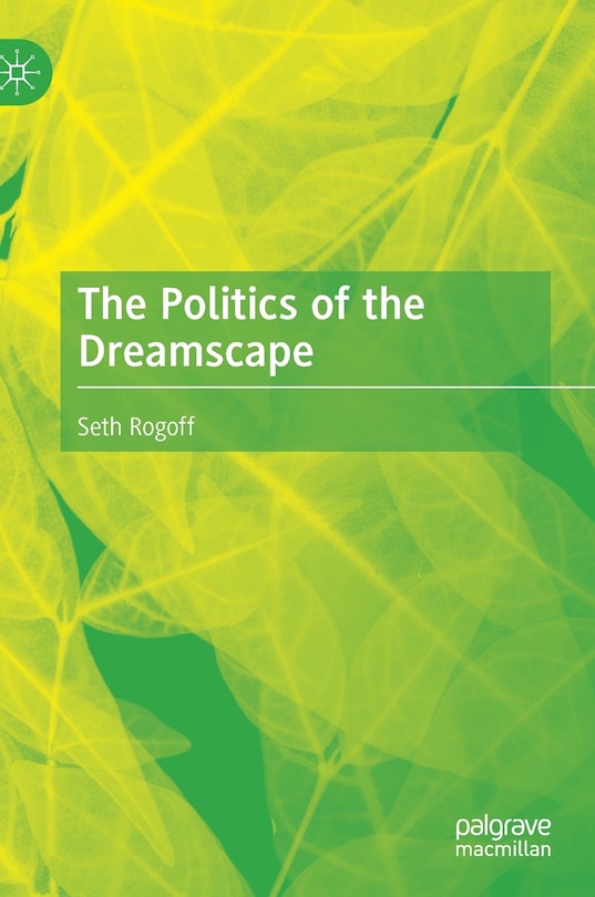 Front cover_The Politics of the Dreamscape