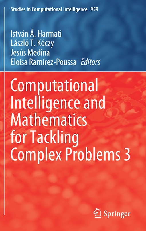 Front cover_Computational Intelligence And Mathematics For Tackling Complex Problems 3
