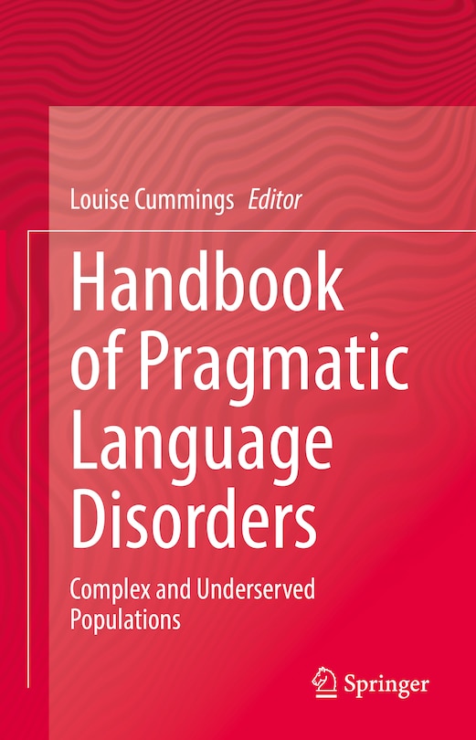 Handbook Of Pragmatic Language Disorders: Complex and Underserved Populations