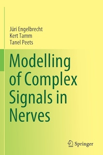 Couverture_Modelling of Complex Signals in Nerves