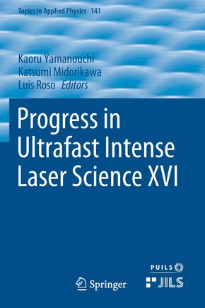 Progress in Ultrafast Intense Laser Science XVI