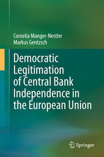 Front cover_Democratic Legitimation Of Central Bank Independence In The European Union