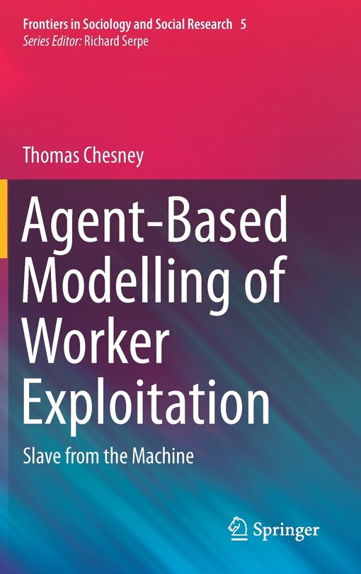 Front cover_Agent-based Modelling Of Worker Exploitation