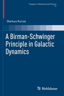 Couverture_A Birman-Schwinger Principle in Galactic Dynamics