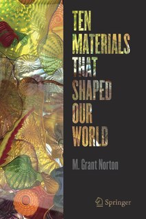 Front cover_Ten Materials That Shaped Our World