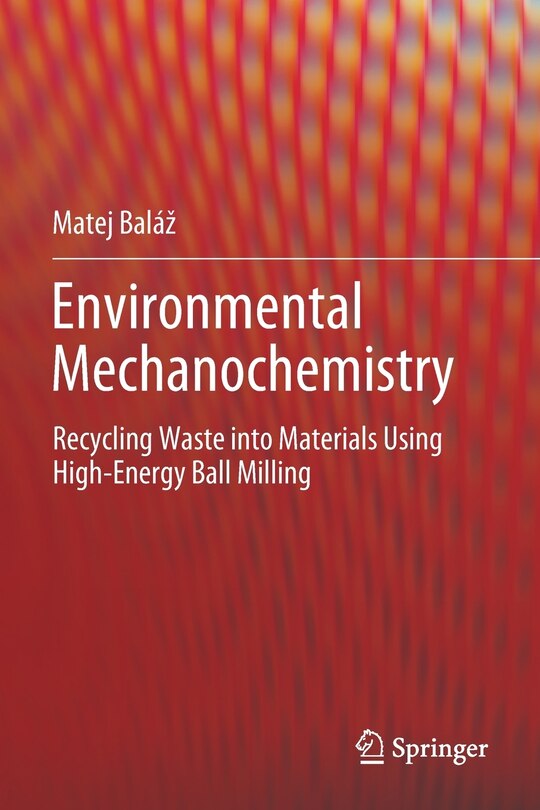 Environmental Mechanochemistry: Recycling Waste into Materials using High-Energy Ball Milling