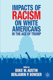 Front cover_Impacts Of Racism On White Americans In The Age Of Trump