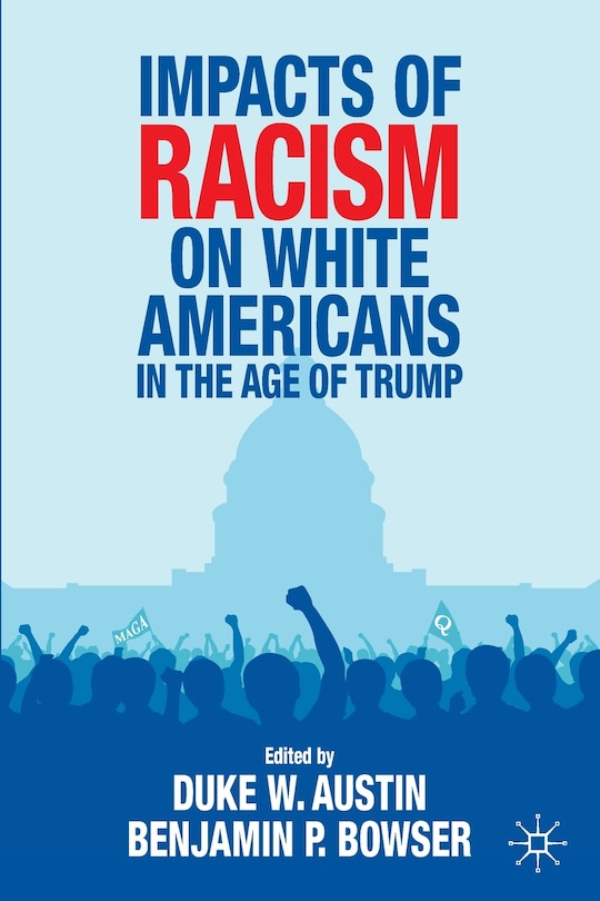 Front cover_Impacts Of Racism On White Americans In The Age Of Trump